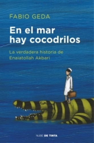 En El Mar Hay Cocodrilos, De Geda, Fabio. Editorial Nube De Tinta, Tapa Blanda En Español, 2018