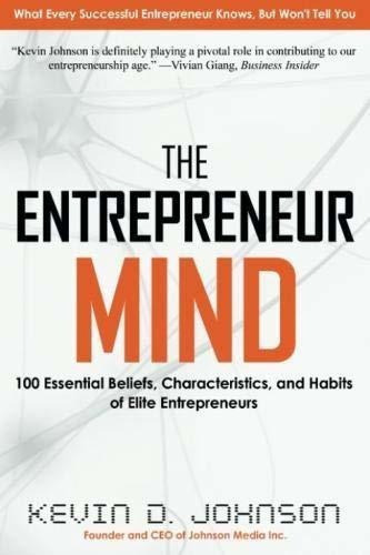 The Entrepreneur Mind 100 Essential Beliefs,..., de Johnson, Kevin. Editorial Johnson Media Inc. en inglés