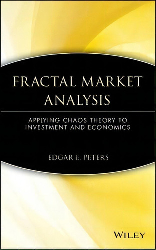 Fractal Market Analysis : Applying Chaos Theory To Investment And Economics, De Edgar E. Peters. Editorial John Wiley & Sons Inc, Tapa Dura En Inglés