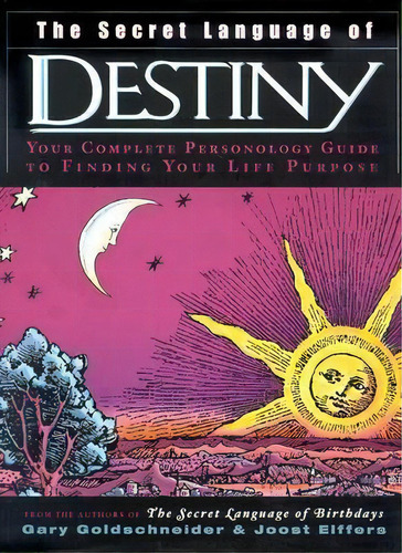 The Secret Language Of Destiny : Your Complete Personology Guide To Finding Your Life Purpose, De Gary Goldschneider. Editorial Penguin Putnam Inc, Tapa Dura En Inglés, 2003