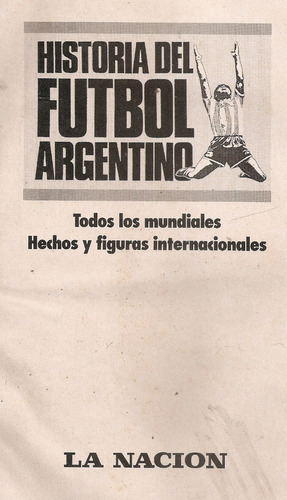 Historia Del Futbol Argentino - La Nacion