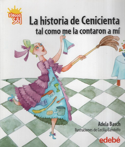 La Historia De Cenicienta Tal Como Me La Contaron A Mi