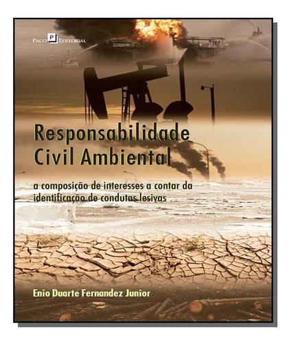 Responsabilidade Civil Ambiental: A Composicao De, De Enio Duarte Fernandez Junior. Editora Paco Editorial, Capa Mole Em Português