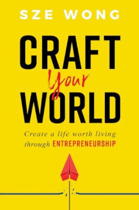 Libro Craft Your World : Create A Life Worth Living Throu...