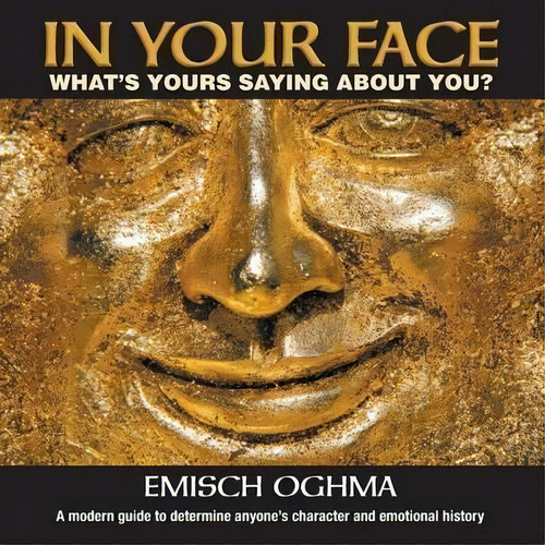 In Your Face, De Emisch Oghma. Editorial Agio Publishing House, Tapa Blanda En Inglés