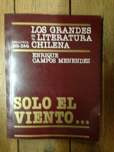 Solo El Viento... Enrique Campos Menendez Volumen 47 Zig Zag