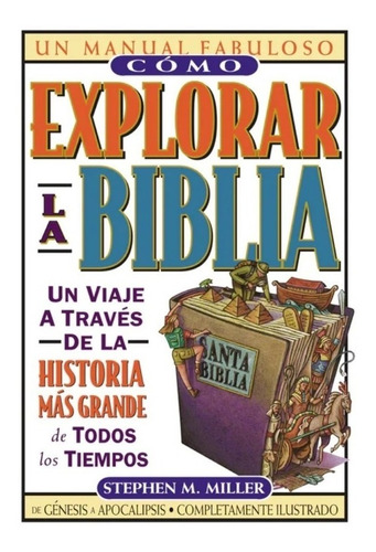 Cómo Explorar La Biblia (de Génesis A Apocalipsis) - Miller