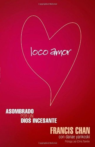 Loco Amor, De Francis Chan. Editorial Casa Creacion En Español