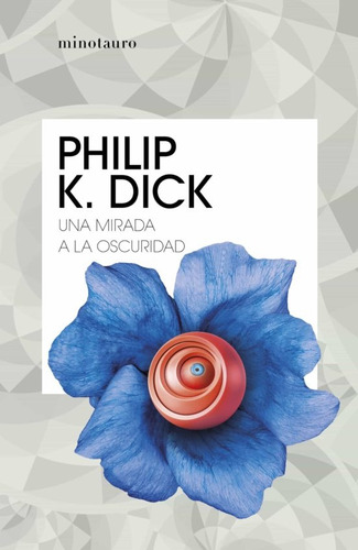 Una Mirada A La Oscuridad - Philip K. Dick