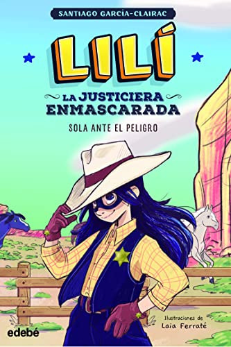 Lili La Justiciera Enmascarada Sola Ante El Peligro - Garcia