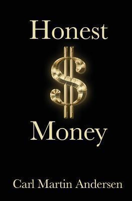 Libro Honest Money : The Secret Life Of Money And Banks -...