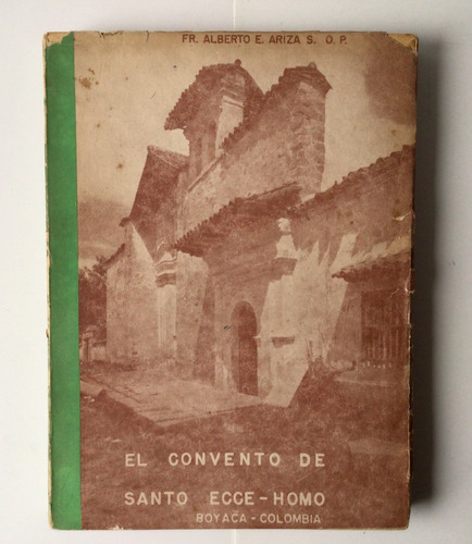 El Monasterio Del Santo Ecce-homo / Alberto E. Ariza S.