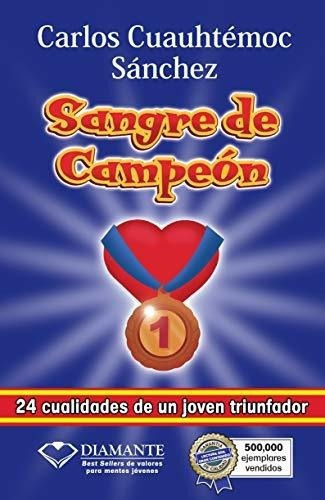Sangre De Campeon Carlos Cuauhtemoc Sanchez