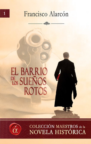 Libro El Barrio De Los Suenos Rotos - Francisco Alarcon