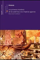 Comprar Los Primeros Hombres; De Las Cavernas A Los Imperios Agrario