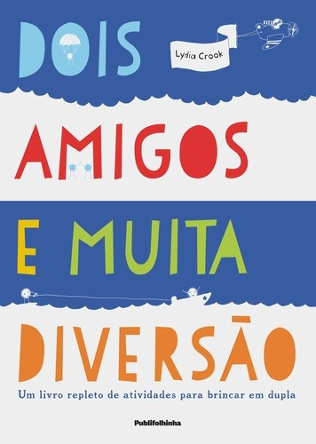 Dois Amigos E Muita Diversao, De Crook, Lydia. Editora Publifolha, Capa Mole Em Português