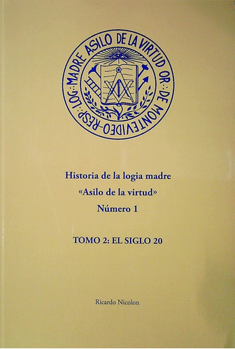 Historia De La Logia Madre 2: Asilo De La Virtud, De Ricardo Nicolon. Editorial Varios-autor, Tapa Blanda, Edición 1 En Español