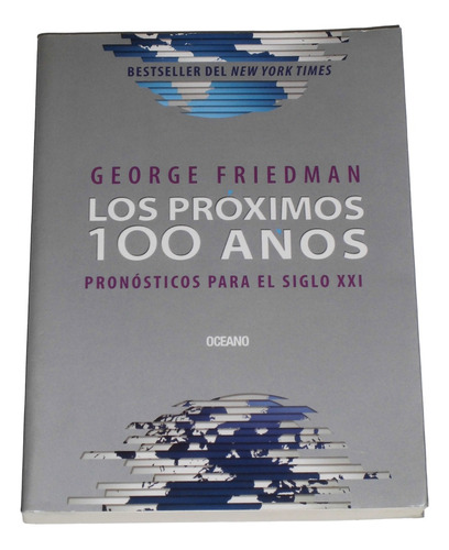 Los Proximos 100 Años Pronosticos Para El Siglo Xxi Friedman