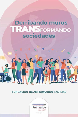 Derribando muros, TransFormando sociedades, de Fabiana Reina. Editorial Libros Tucuman ediciones, tapa blanda, edición 1 en español, 2022