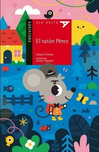 El Raton Perez - Ala Delta Roja - Liliana Cinetto - Carlos Higuera, de Cinetto, Liliana. Editorial Edelvives, tapa blanda en español, 2023