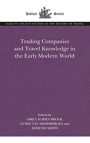 Trading Companies And Travel Knowledge In The Early Modern W