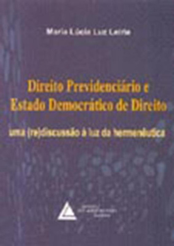Direito previdenciário e Estado democrático de direito: Um, de Leiria Luz. Editorial LIVRARIA DO ADVOGADO, tapa mole en português