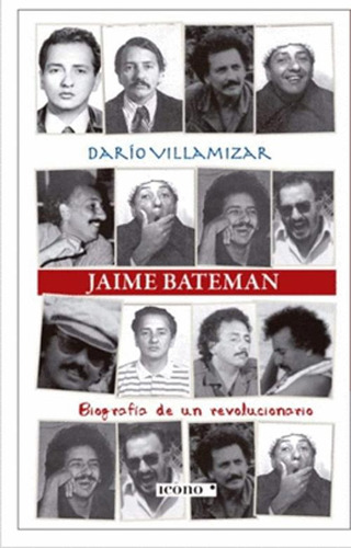 Libro Jaime Bateman: Biografía De Un Revolucionario