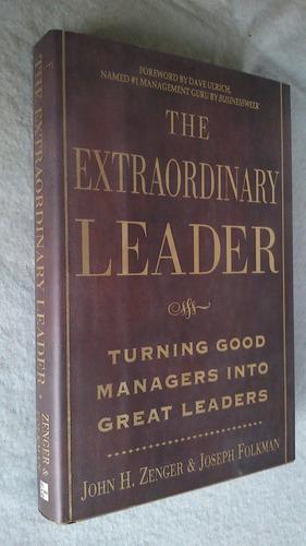 The Extraorinary Leader - John Zenger & Joseph Folkman