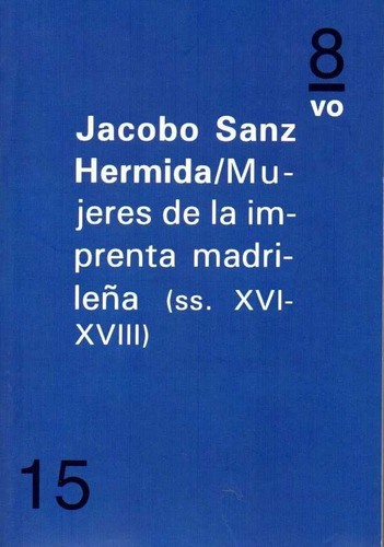 Mujeres En La Imprenta Madrileña - Sanz Hermida,j,