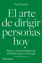 Comprar El Arte De Dirigir Personas Hoy Garcia Garcia, Santi Libros 