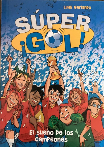 Súper ¡gol!, De Luigi Garlando. Editorial Montena, Tapa Blanda En Español, 2014