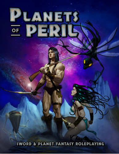 Libro: Planets Of Peril: Sword & Planet Fantasy Roleplaying