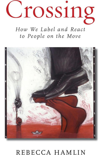 Libro: Crossing: How We Label And React To People On The Mov