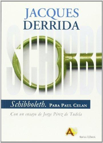 Libro: Schibboleth. Derrida, Jacques. Arena Libros Editorial