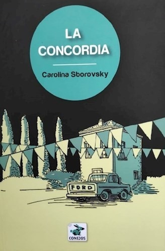La Concordia, De Carolina Sborovsky. Editorial Editorial Conejos, Tapa Blanda En Español