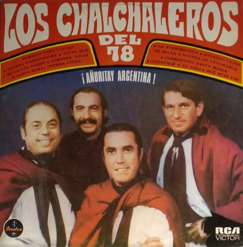 Los Chalchaleros Del 78 - ¡ Añuritay Argentina !