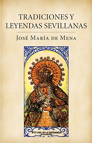 Tradiciones Y Leyendas Sevillanas - De Mena Jose Maria