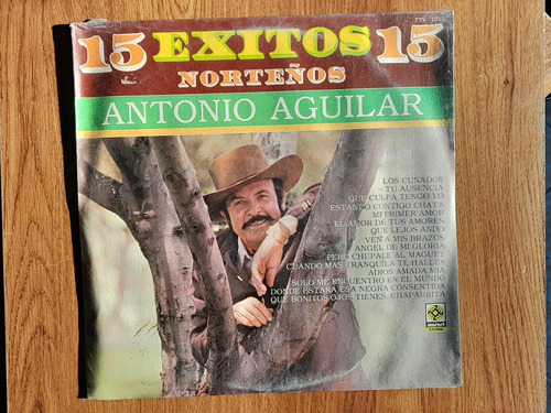 Antonio Aguilar.  15 Éxitos 15 Norteños. Disco Lp Musart 