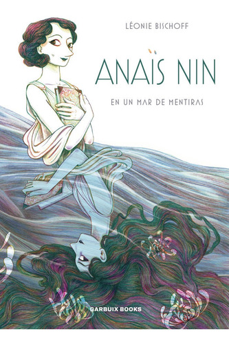 Anais Nin En Un Mar De Mentiras - Bischoff, Leonie