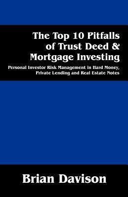 The Top 10 Pitfalls Of Trust Deed & Mortgage Investing - ...