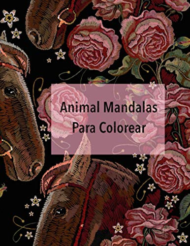 Animal Mandalas Para Colorear: 100 Animales Con Hermosa Paz