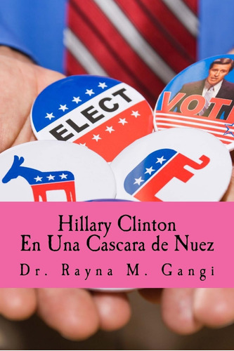 Libro: Hillary Clinton En Una Cascara De Nuez (spanish