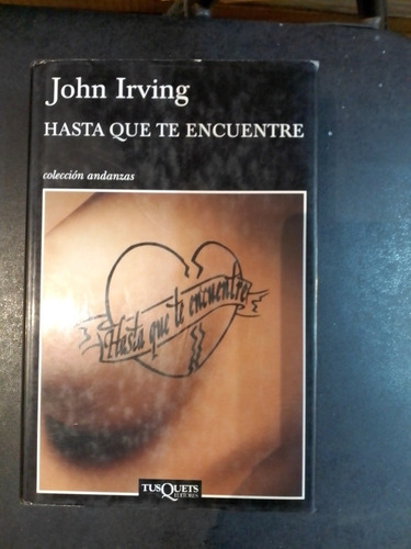 Hasta Que Te Encuentre - John Irving - Tusquets - Envíos