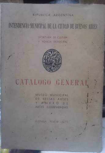 Catálogo General Del Museo Municipal De Bellas Artes Y Anexo