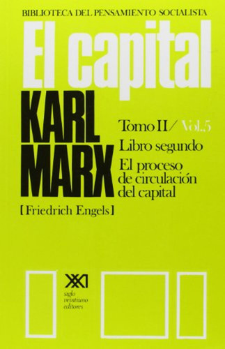 El Capital. Tomo Ii/vol. 5. Crítica De La Economía Política 