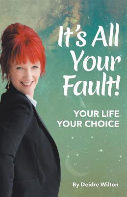 Libro It's All Your Fault: Your Life, Your Choice - Wilto...