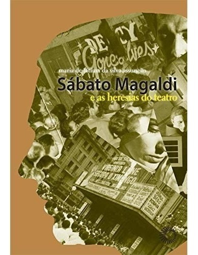 Livro Sabato Magaldi E As Heresias Do Teatro