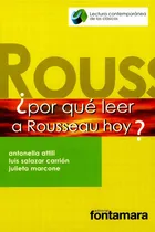 Comprar Por Qué Leer A Rousseau Hoy?, De Antonella Attili, Luis Salazar Carrión, Julieta Marcone. Editorial Fontamara, Tapa Blanda En Español, 2018