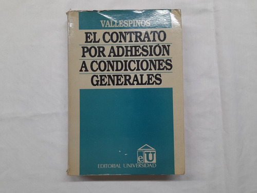 El Contrato Por Adhesion A Condiciones Generales Vallespinos