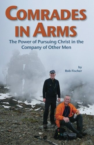 Comrades In Arms The Power Of Pursuing Christ In The Company